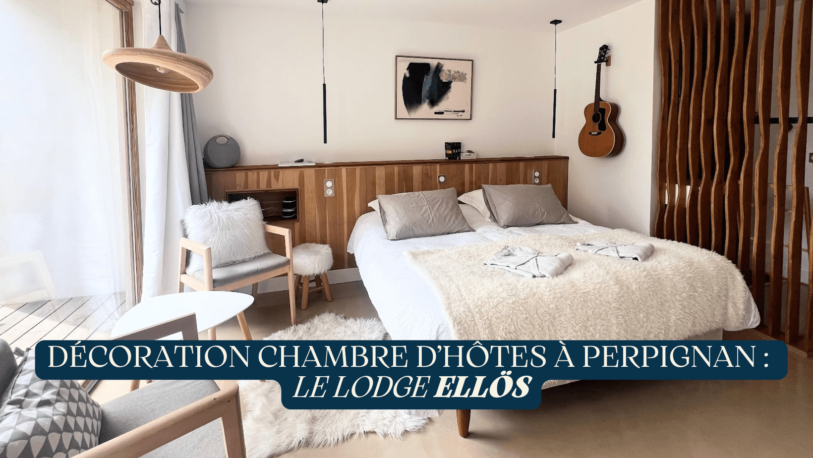 You are currently viewing Décoration chambre d’hôtes à Perpignan : le lodge Ellös